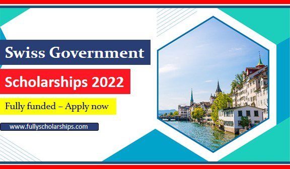 Swiss Government Scholarship 2022 | Fully Funded