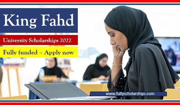King Fahd University Scholarship 2022 | Fully Funded
