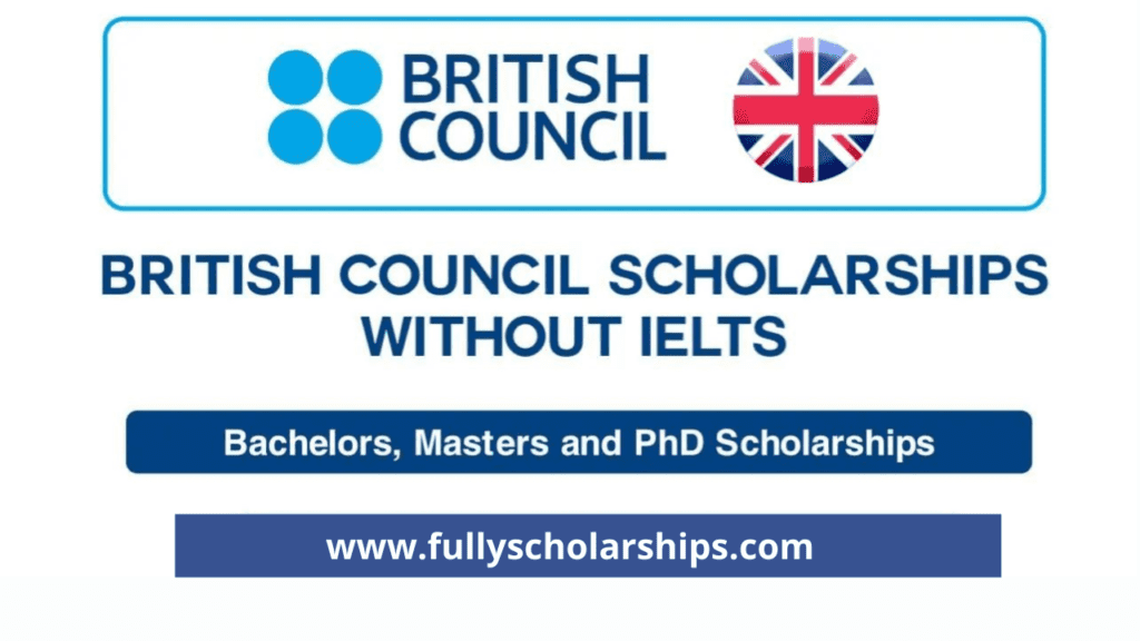British Council Scholarships 2022 without IELTS
