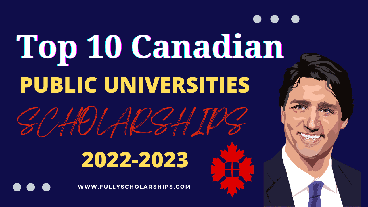 Top 10 Canadian Public Universities Scholarships 2022 | Fully Funded