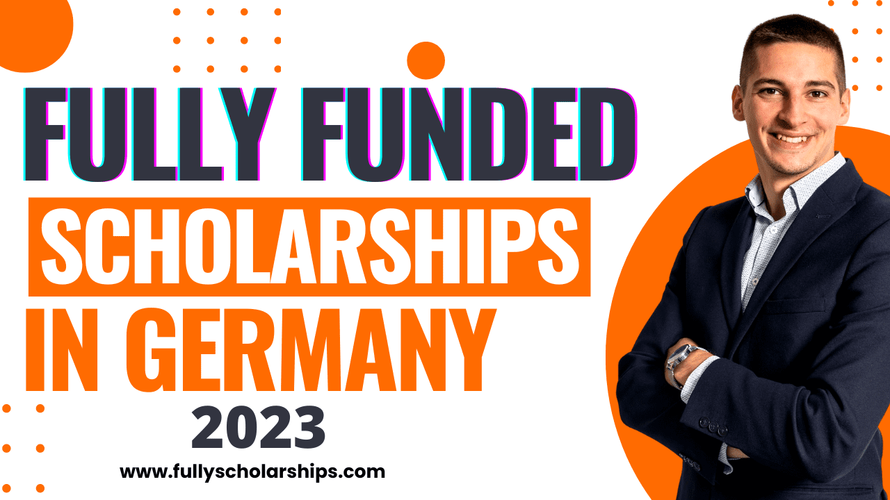 Fully Funded Scholarships in Germany 2023