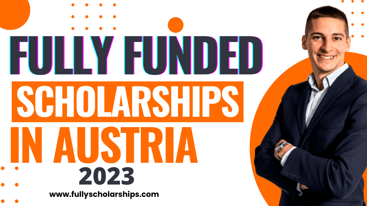 Fully Funded scholarships in Austria 2023