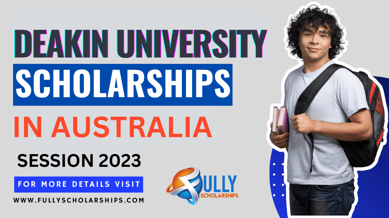 Deakin University Scholarships 2023 Australia