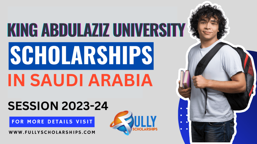 King Abdulaziz university scholarship  2023