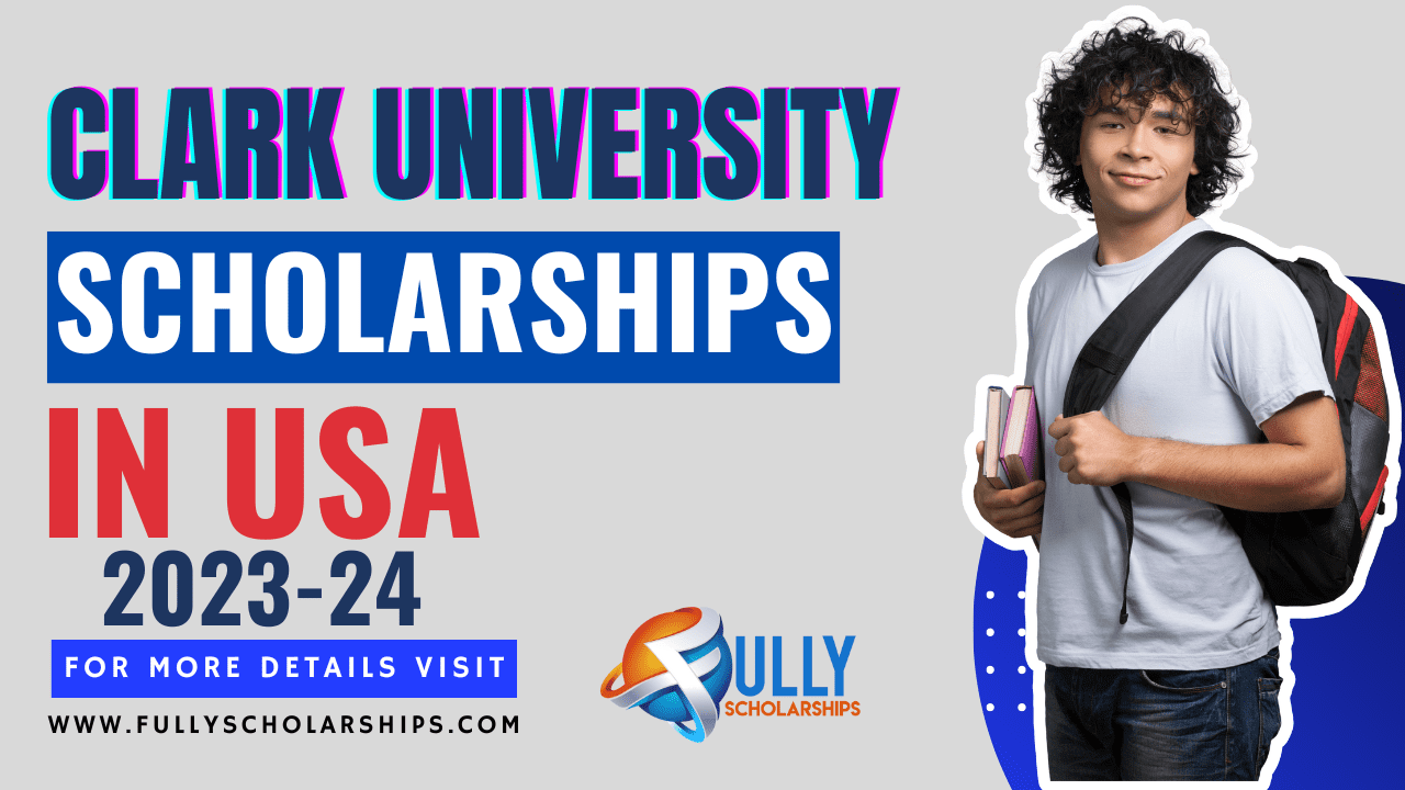 Clark Global Scholarship Program 2023 in USA Fully Funded