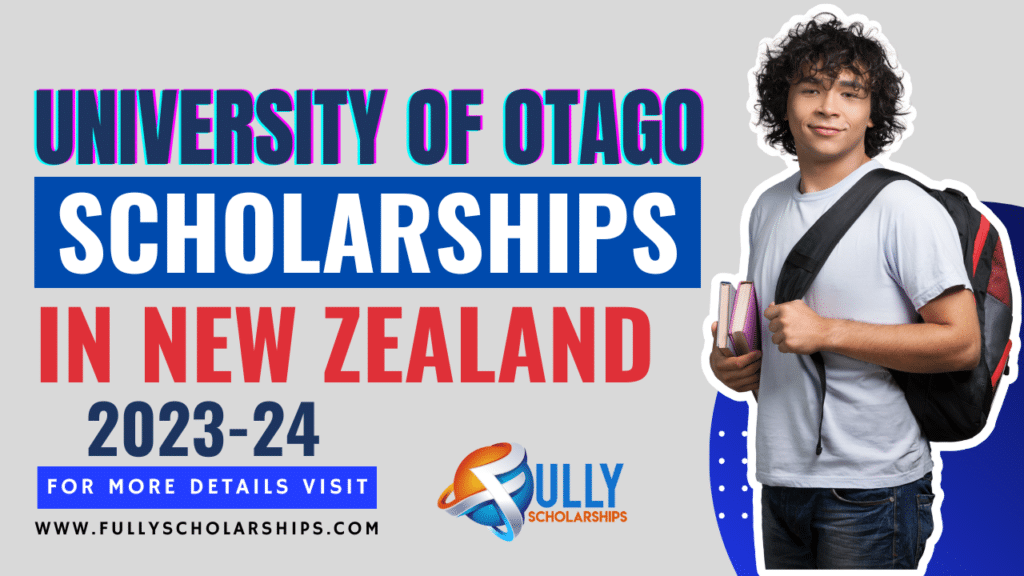 New Zealand University of Otago Scholarships for international students 2024