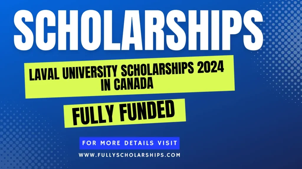 information about Laval University Scholarships 2024 in Canada