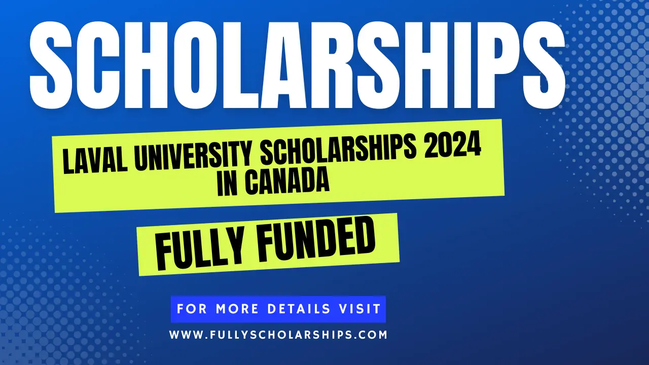 information about Laval University Scholarships 2024 in Canada