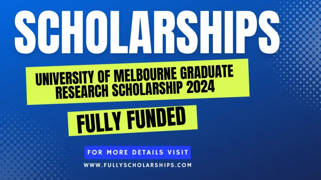 University of you will find the details about Melbourne Graduate Research Scholarship 2024