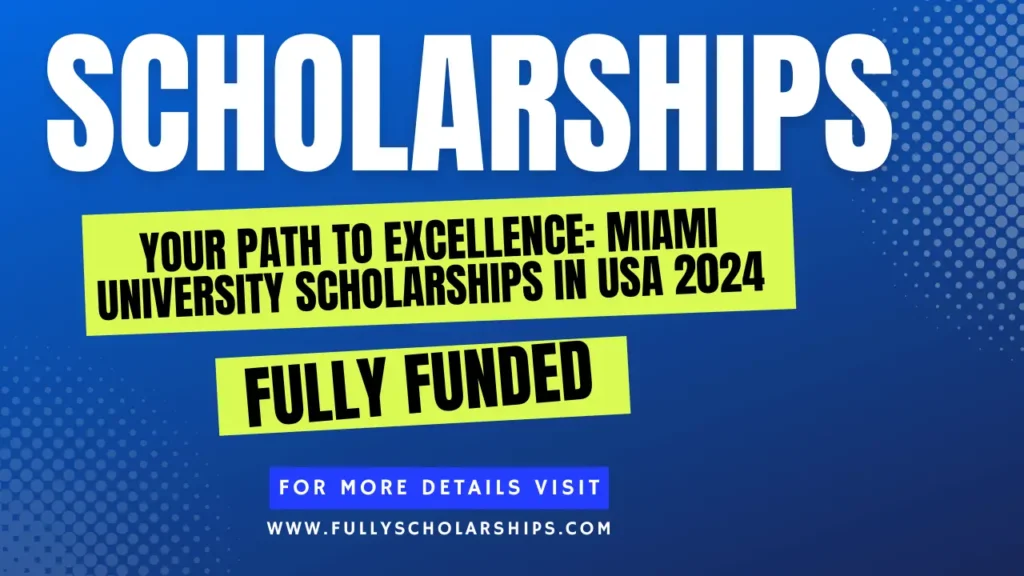 here you will find the details about Miami University scholarships in USA 2024