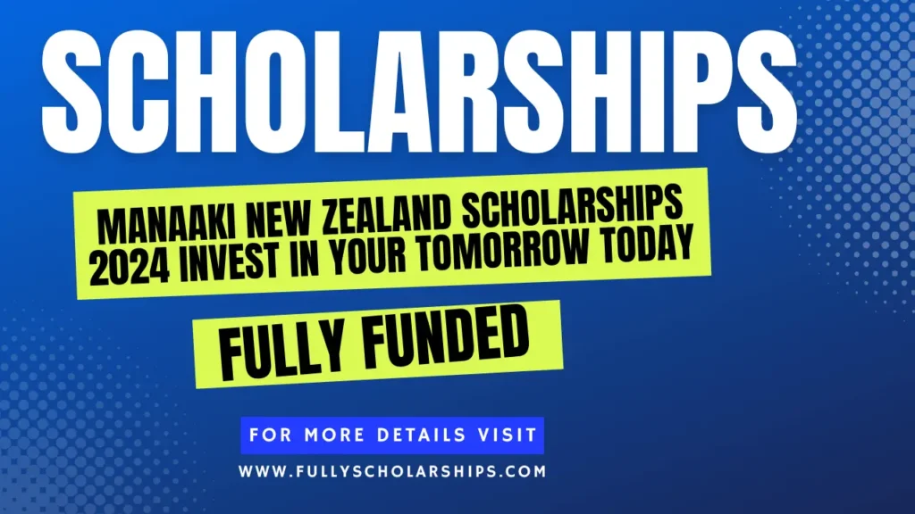 details about Manaaki New Zealand Scholarships 2024 Invest in Your Tomorrow Today