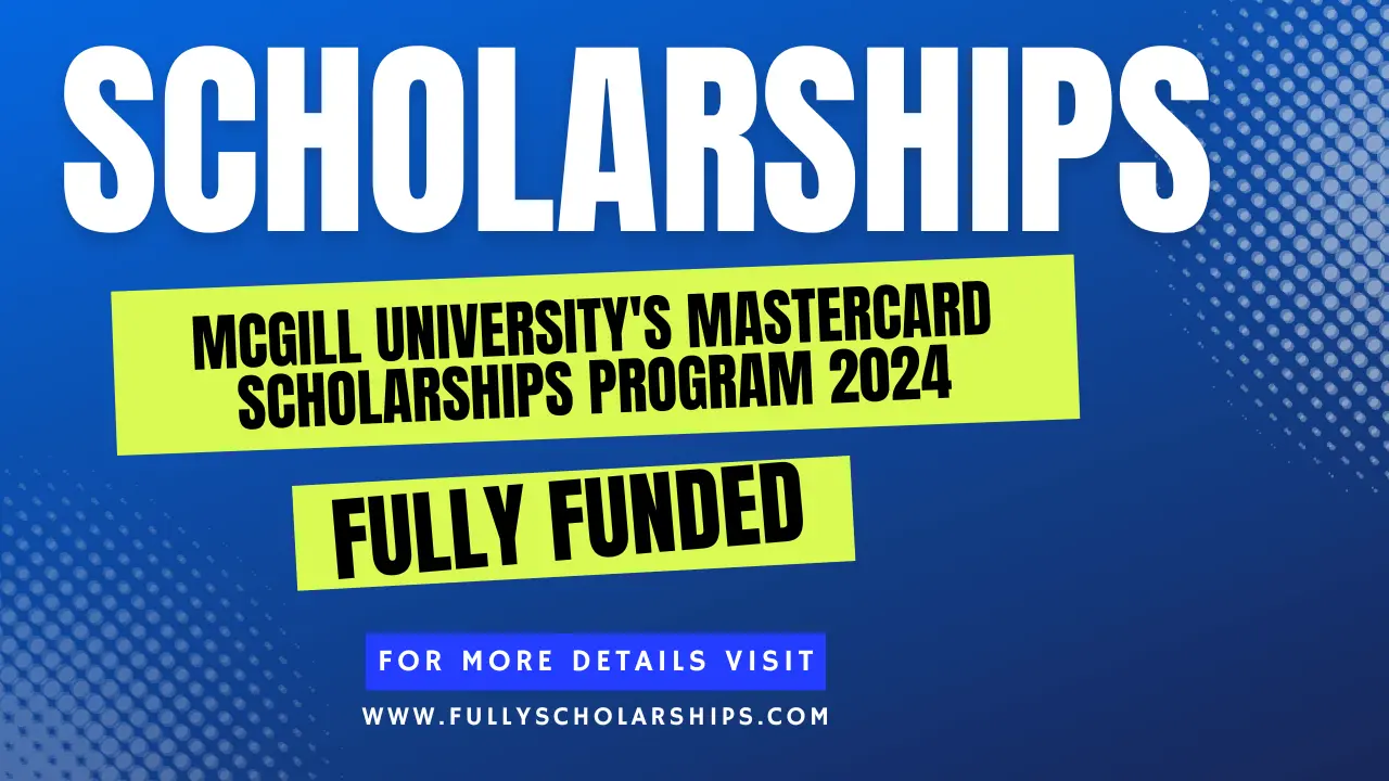 McGill University's details about Mastercard Scholarships Program 2024