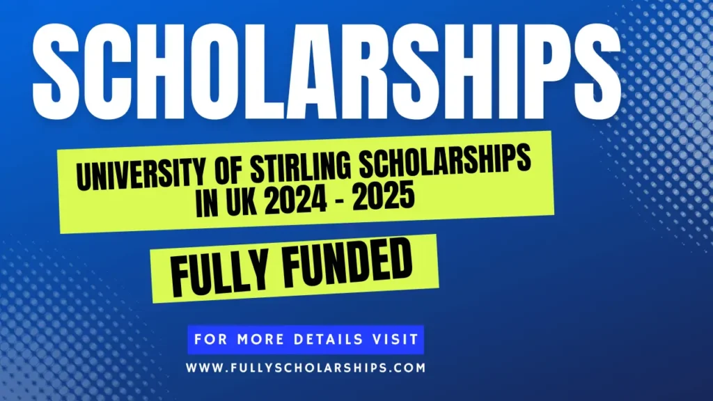 details about University of Stirling Scholarships in UK 2025