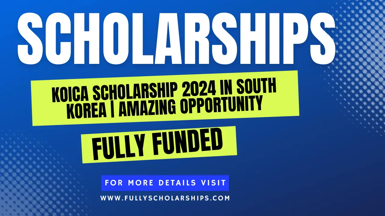 details about KOICA Scholarship 2024 in South Korea