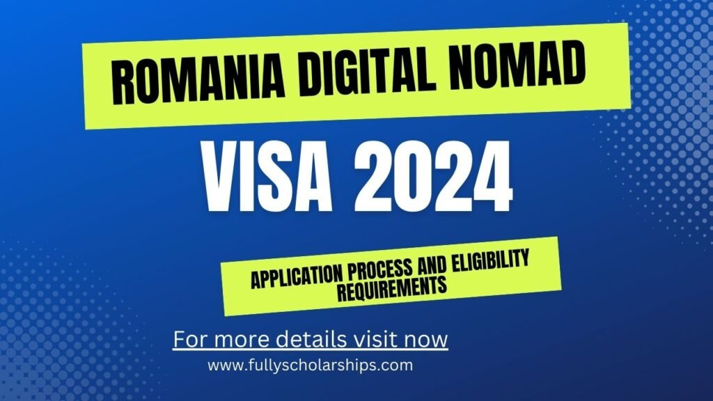 Romania Digital Nomad Visa 2024 Application Process and Eligibility Requirements