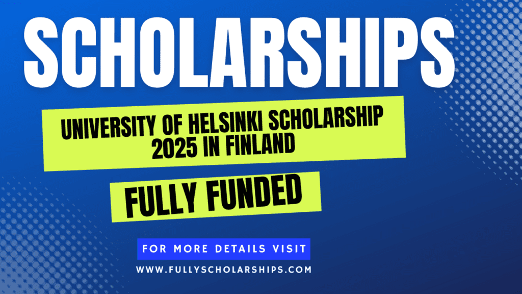 details about University Of Helsinki Scholarship 2025 in Finland