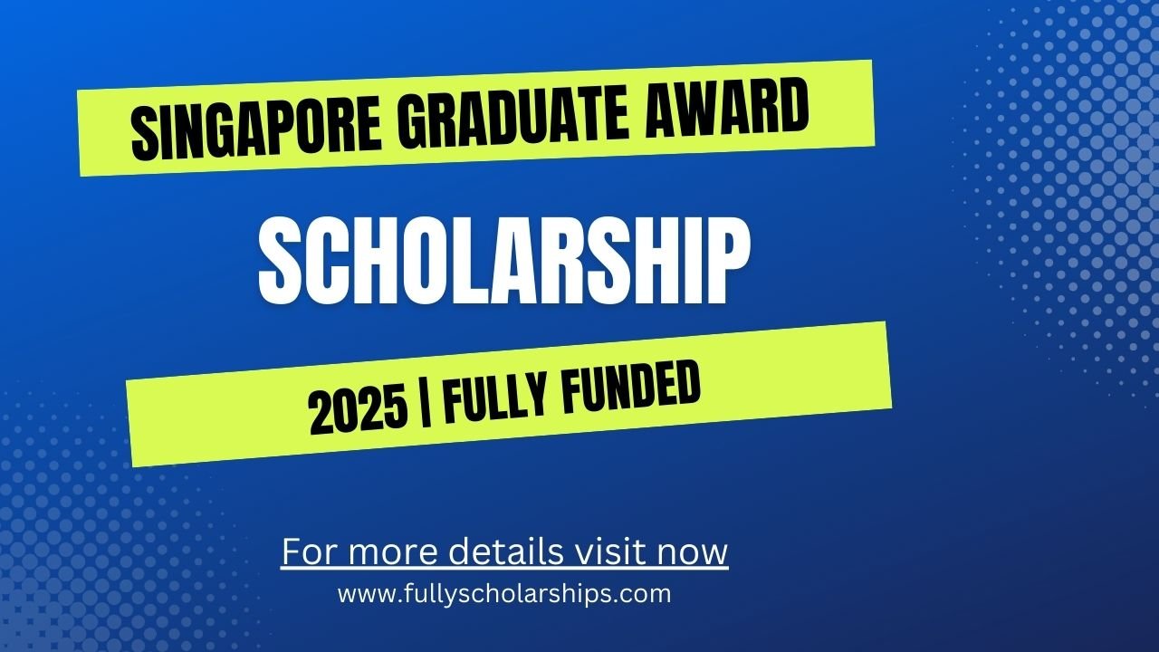 Singapore Graduate Award Scholarship 2025