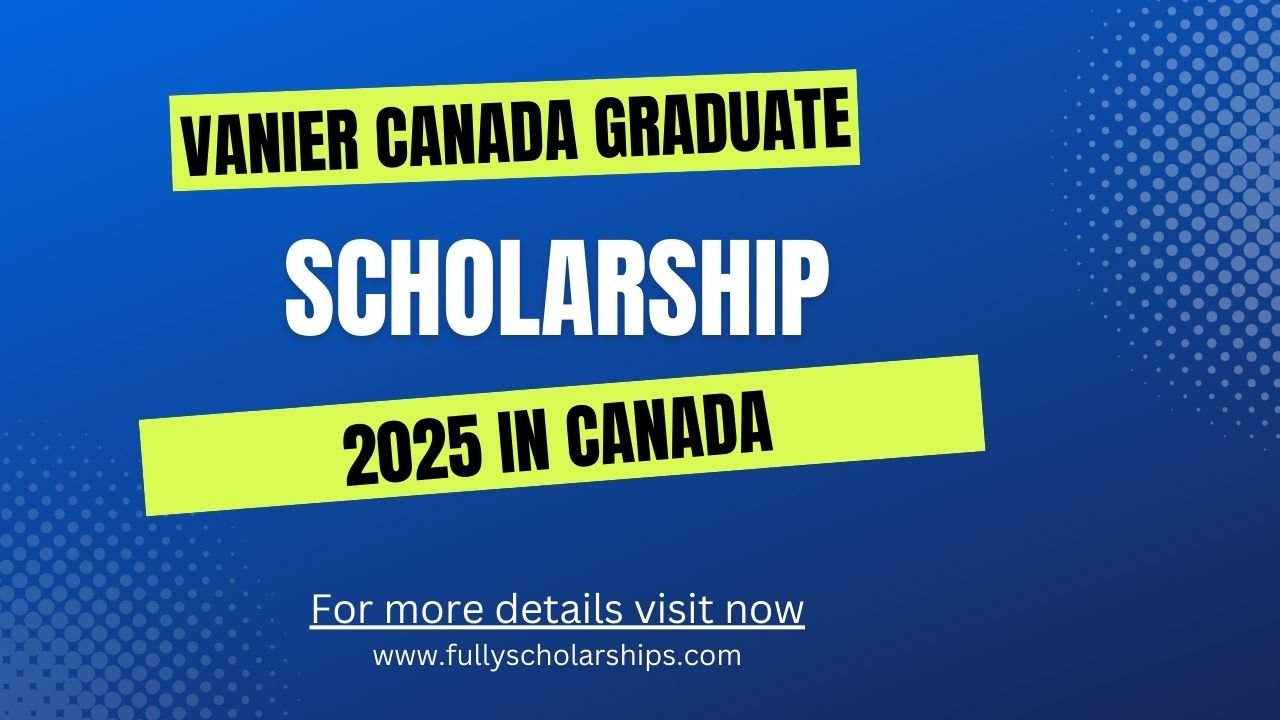 Vanier Canada Graduate Scholarship 2025