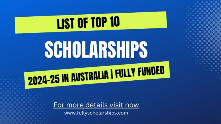 List of Top 10 Scholarships 2024-25 in Australia Fully Funded