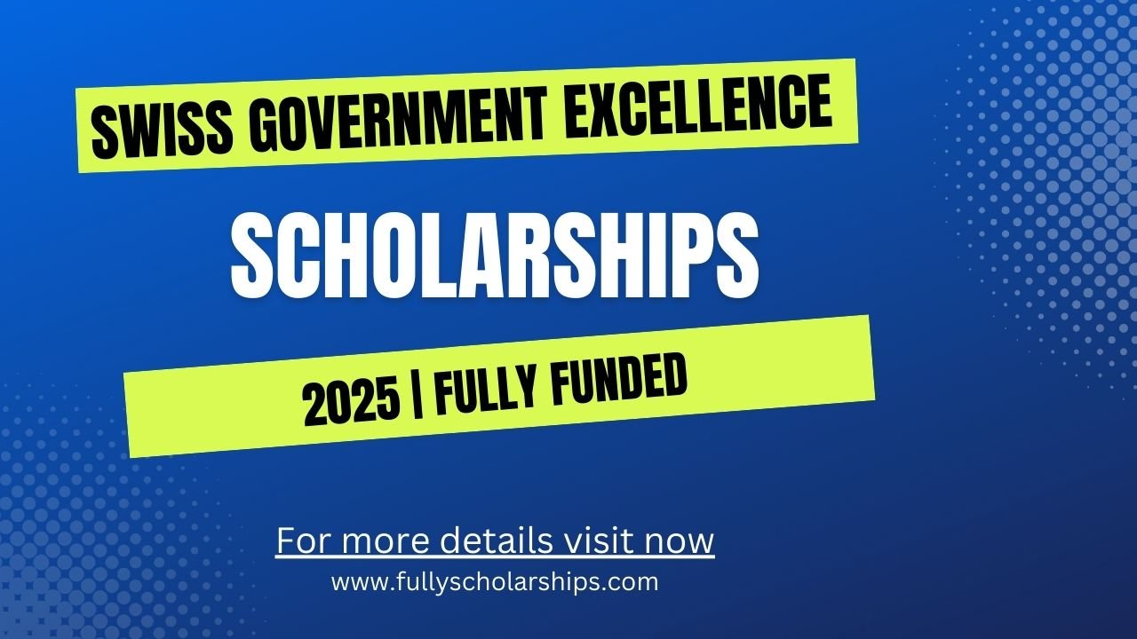 Swiss Government Excellence Scholarships 2025