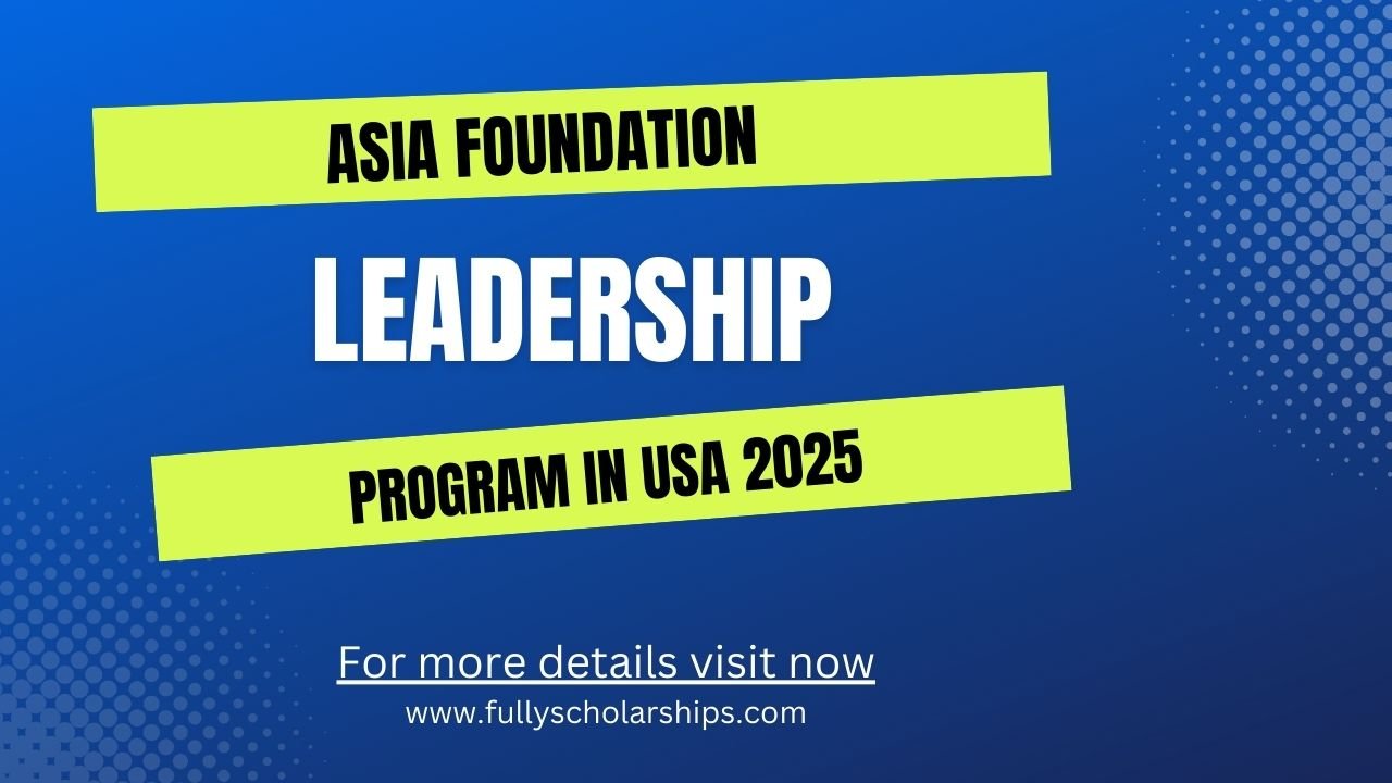 Asia Foundation Leadership Program in USA 2025
