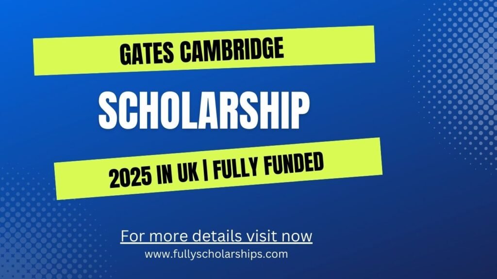 Gates Cambridge Scholarship in UK 2025 Fully Funded
