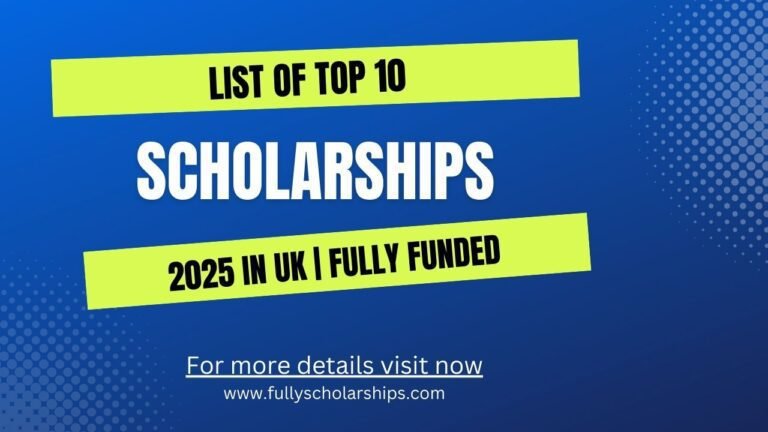 List of Top 5 UK Scholarships 2025 Fully Funded
