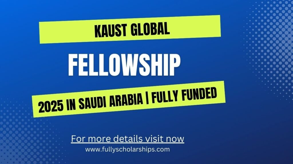 KAUST Fellowship Program 2025 in Saudi Arabia Fully Funded