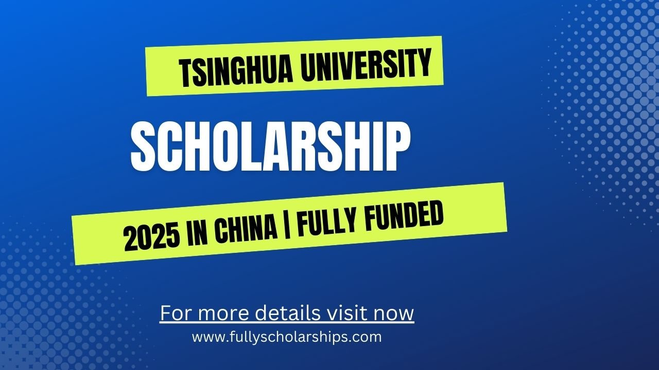 Tsinghua University Scholarship 2025 in China Fully Funded