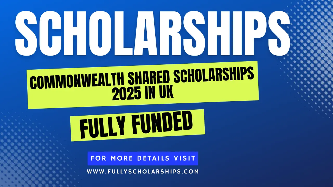 Commonwealth Shared Scholarships 2025 in UK
