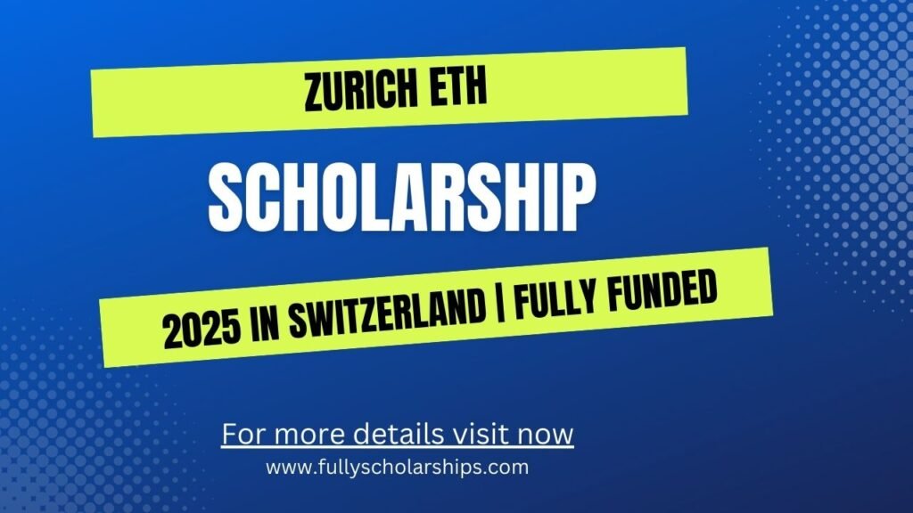 Zurich ETH Scholarship 2025 in Switzerland