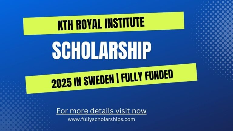 KTH Scholarship 2025 in Sweden