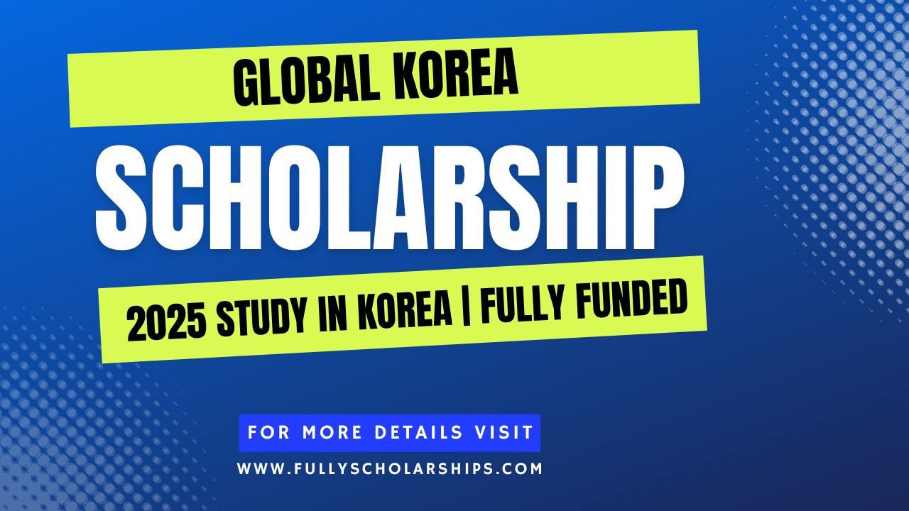 Global Korea Scholarship (GKS) 2025