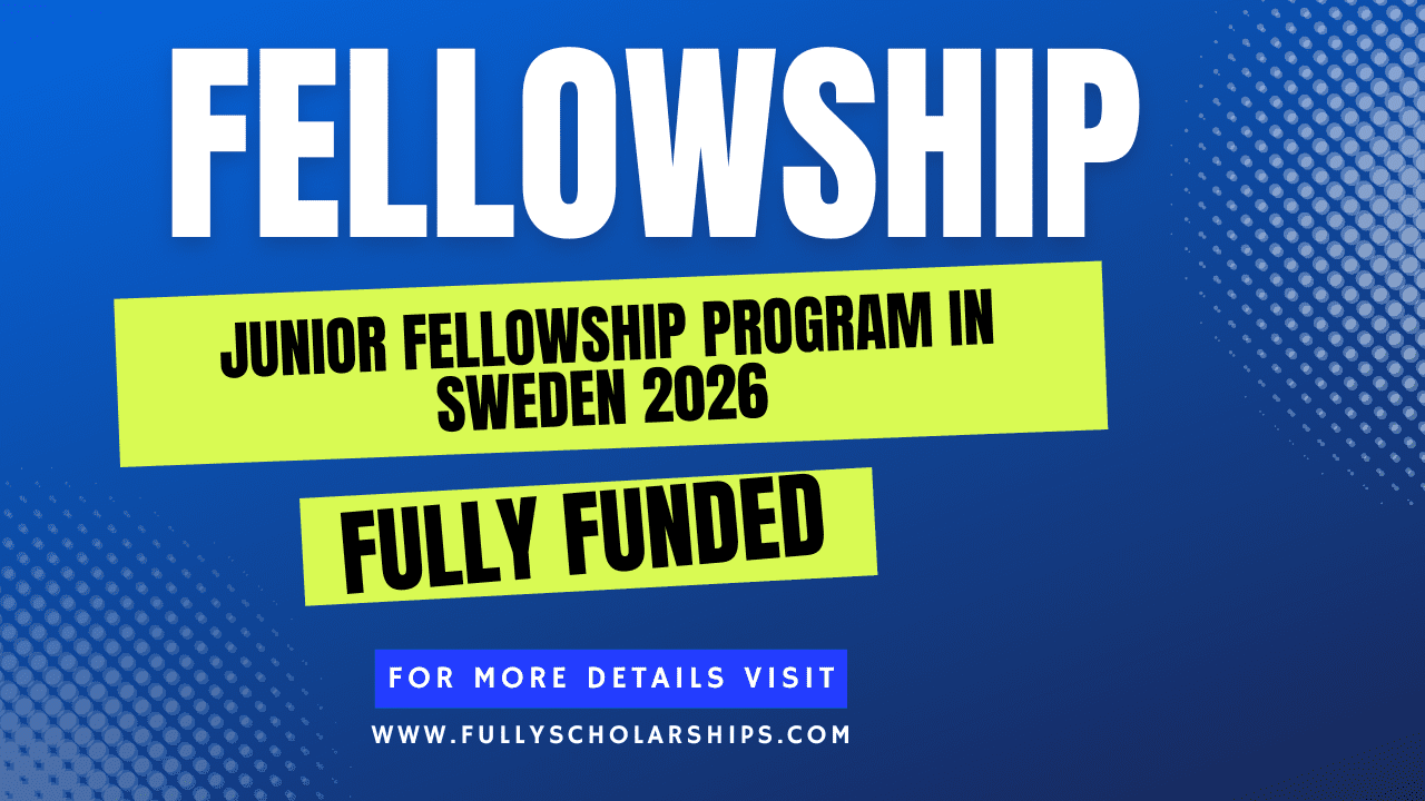 Junior Fellowship Program in Sweden 2026 | Fully Funded