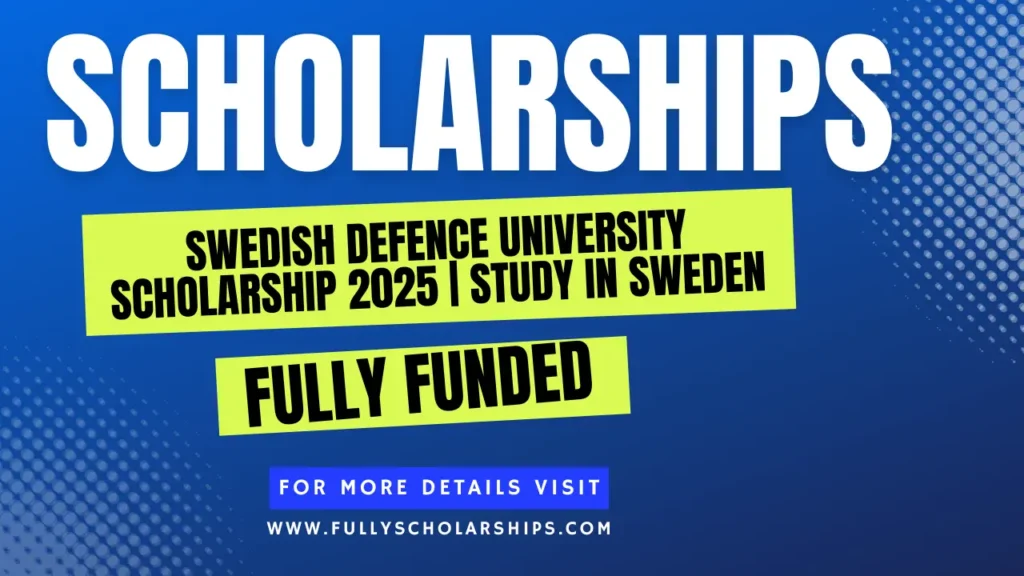 Swedish Defence University Scholarship 2025 | Study in Sweden