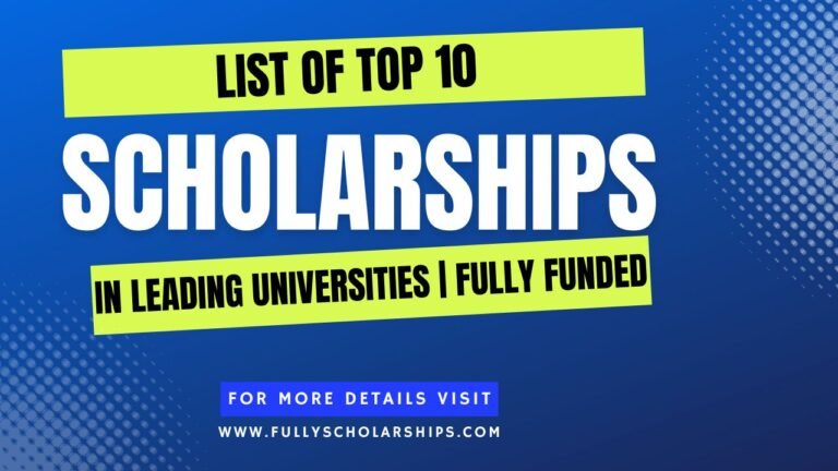 List of Top 10 Scholarships in Top-Ranked Universities Fully Funded