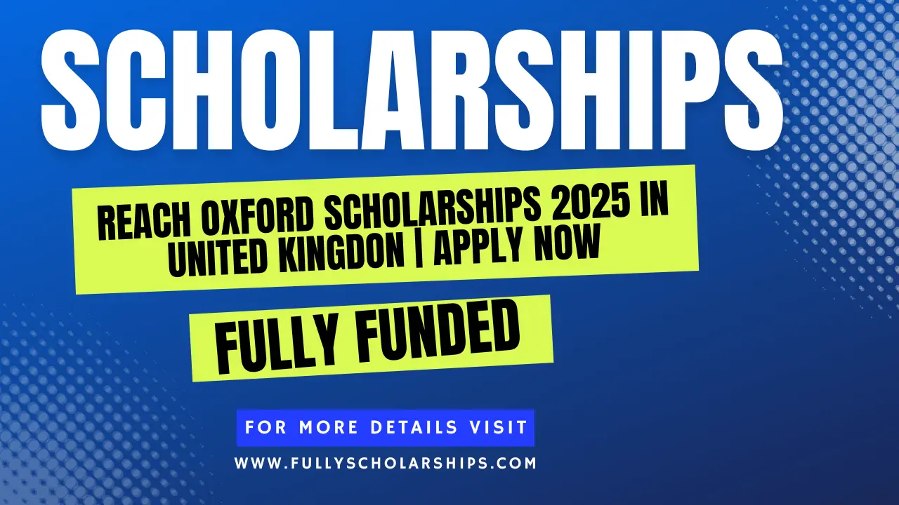 Reach Oxford Scholarships 2025 in UK