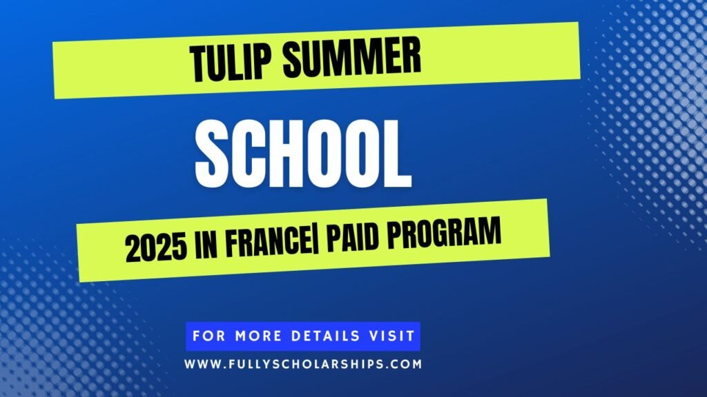 Tulip Summer School 2025 in France Fully Funded Summer Program