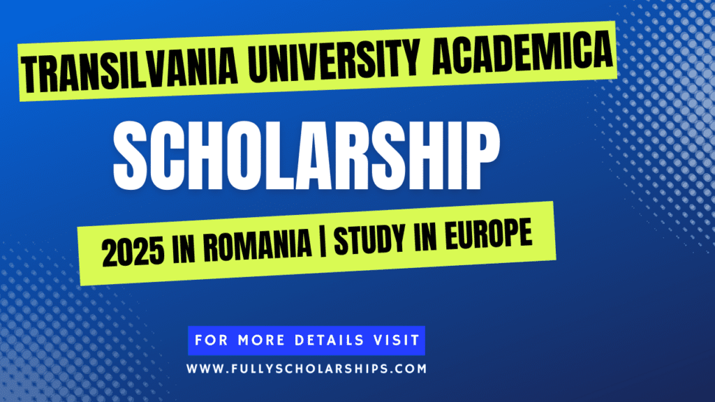 Transilvania University Academica Scholarship 2025 in Romania