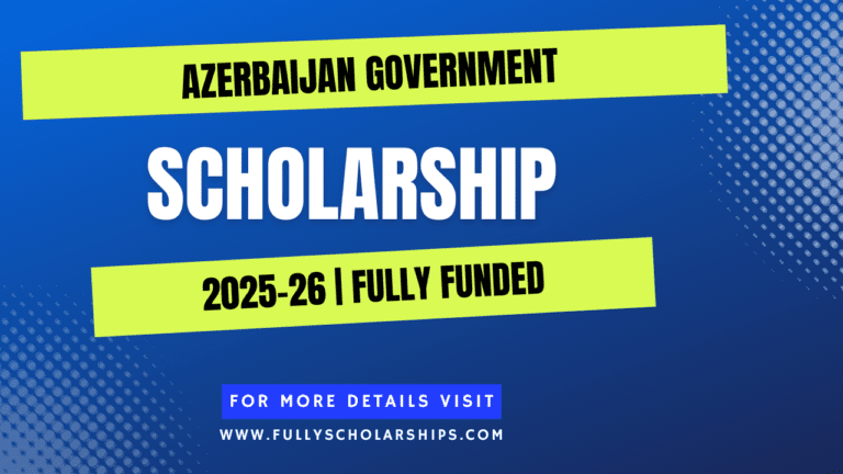 Azerbaijan Government Scholarship 2025 Fully Funded
