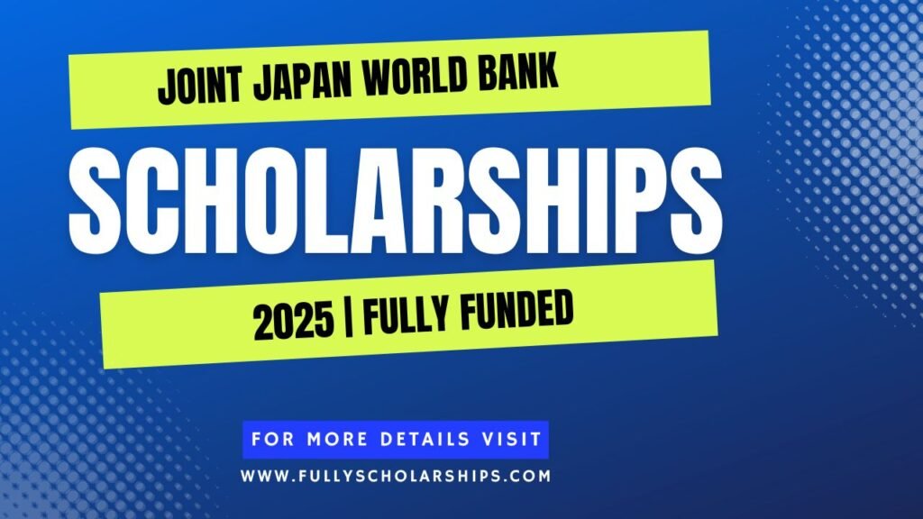 Joint Japan World Bank Graduate Scholarships 2025 | Fully Funded