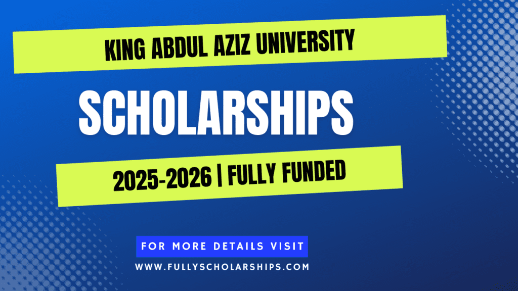 King Abdul Aziz University Scholarship 2025 in Saudi Arabia