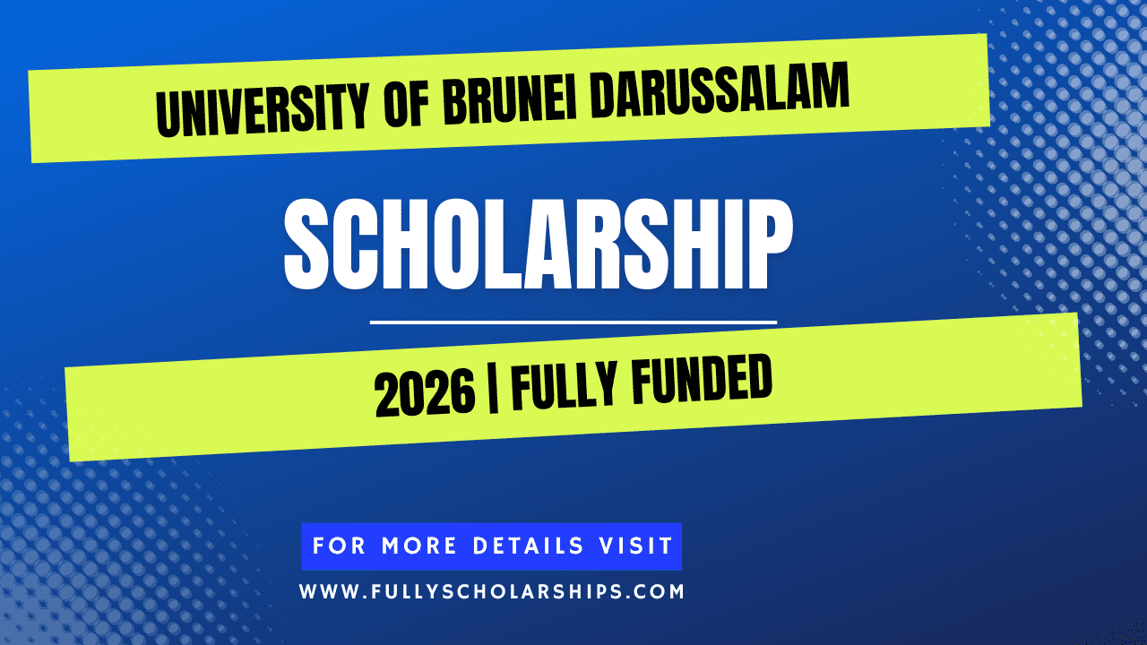 University of Brunei Darussalam Scholarship 2026 Fully Funded