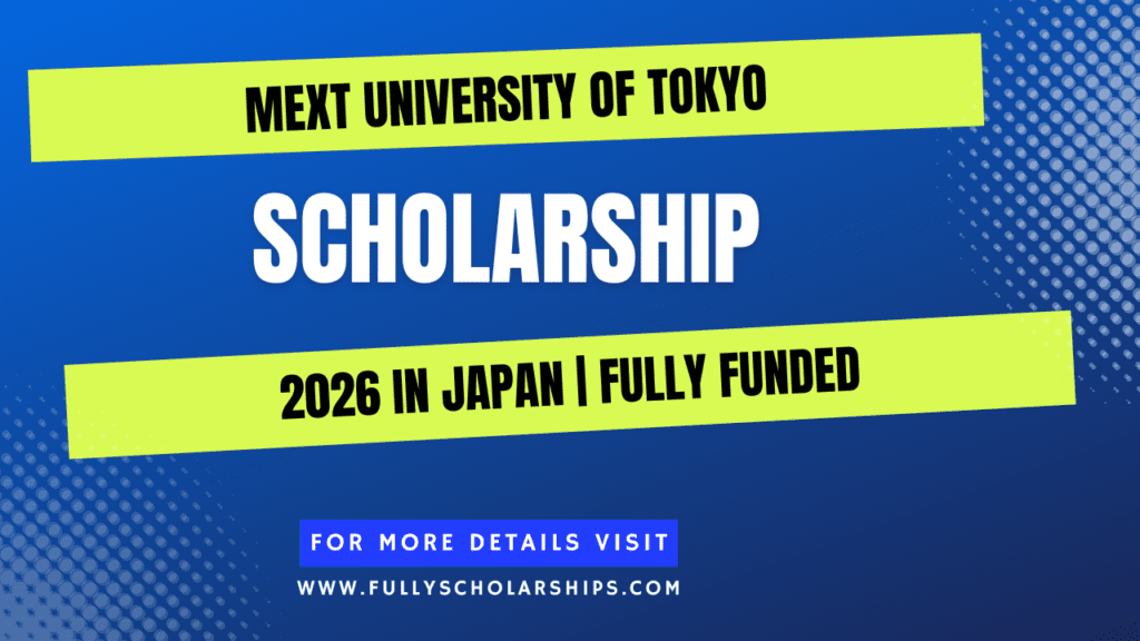 MEXT University of Tokyo Scholarship 2026 in Japan