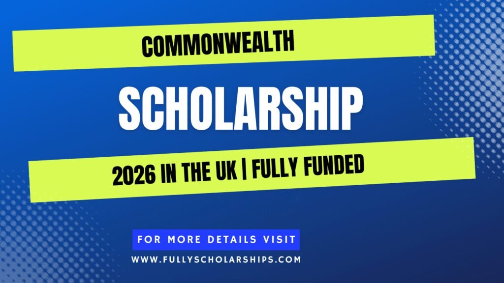 Commonwealth Scholarship 2026 in the UK