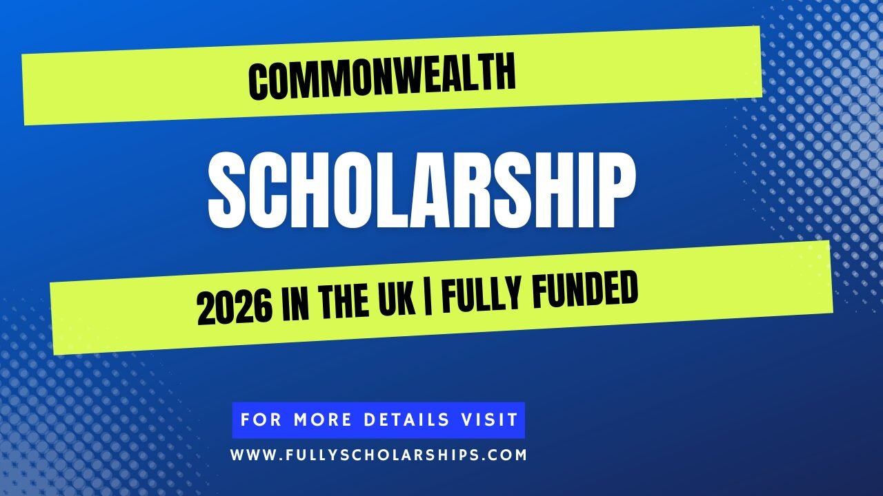 Commonwealth Scholarship 2026 in the UK