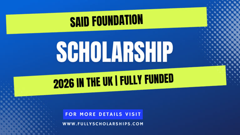 Said Foundation Scholarship 2026 in the UK Fully Funded